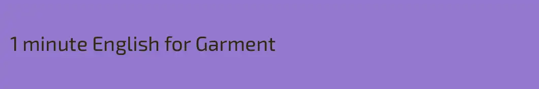 1 minute English for Garment